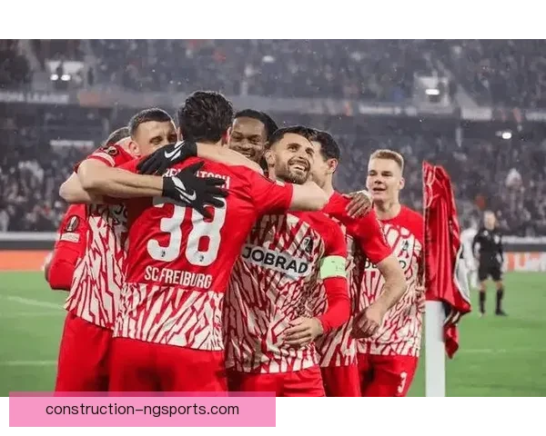 德甲劲旅弗赖堡俱乐部崛起之路与青训传奇解析及其欧洲赛场梦想探索